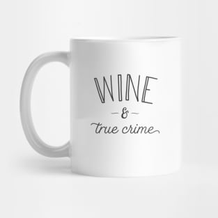 Wine and True Crime Mug